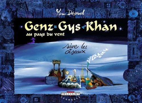 Couverture ebook de Genz Gys Khan T04 - Suivre les oiseaux, de Degruel-Y