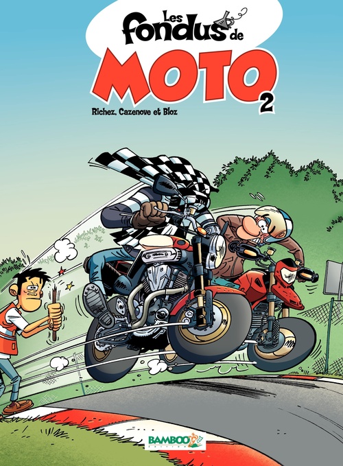 ebook cover of Les Fondus de moto - Tome 2, by Christophe Cazenove, Hervé Richez, Bloz