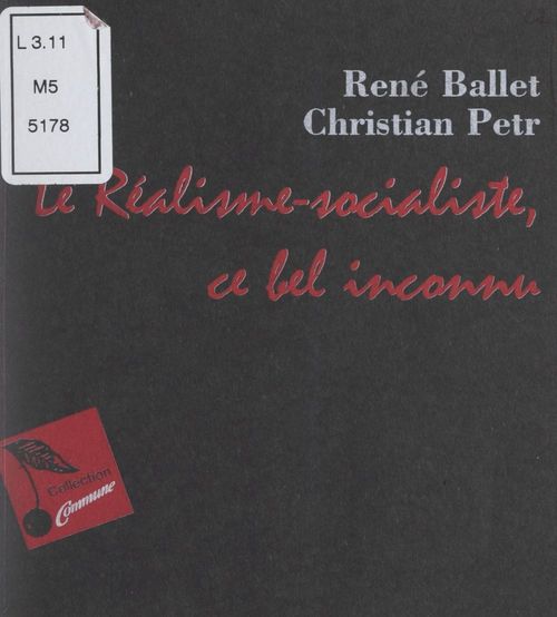 Couverture ebook de Le réalisme socialiste, ce bel inconnu, de Christian Petr, Rene Ballet
