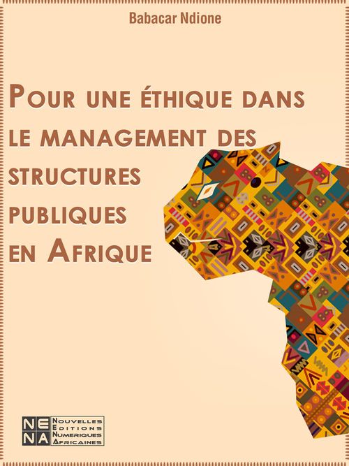 Couverture ebook de Pour une éthique dans le management des structures publiques en Afrique, de Babacar Ndione