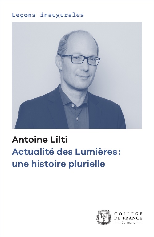 Couverture ebook de Actualité des Lumières : une histoire plurielle, de Antoine Lilti