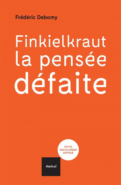 ebook cover of Finkielkraut, la pensée défaite, by Frédéric Debomy