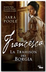 Couverture ebook de Francesca la Trahison des Borgia, de Sara Poole