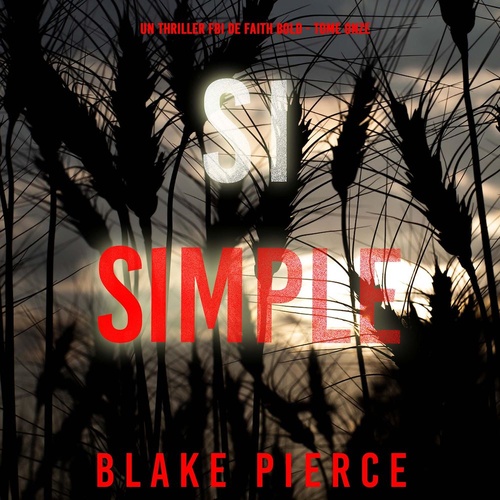 Couverture audiobook de Si simple (Un thriller FBI de Faith Bold - Tome 11), de Blake Pierce