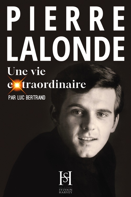 Couverture ebook de PIERRE LALONDE une vie extraordinaire, de Luc Bertrand