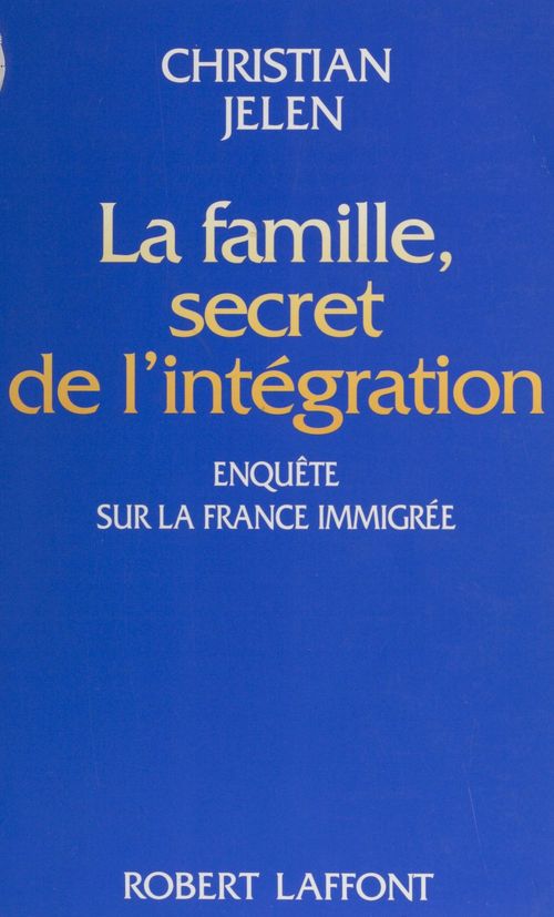 Couverture ebook de La Famille : secret de l'intégration, de Christian Jelen