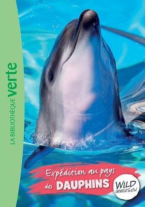 ebook cover of Wild Immersion 04 - Expédition au pays des dauphins, by Collectif