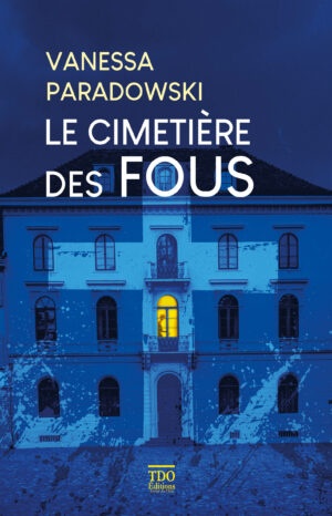 Couverture ebook de Le cimetière des fous, de Vanessa Paradowski