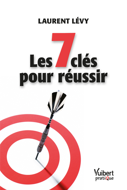 Couverture ebook de Les 7 clés pour réussir, de Laurent Levy