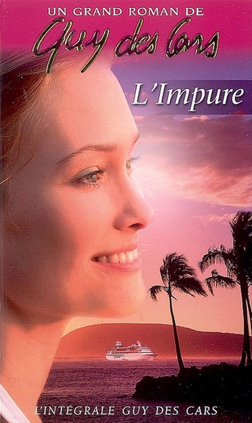 Couverture ebook de Guy des Cars 3 L'Impure, de Guy Des cars