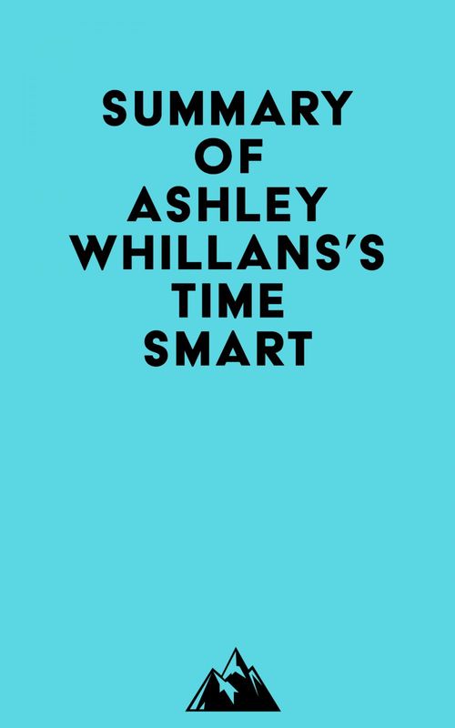 Couverture ebook de Summary of Ashley Whillans's Time Smart, de Everest Media