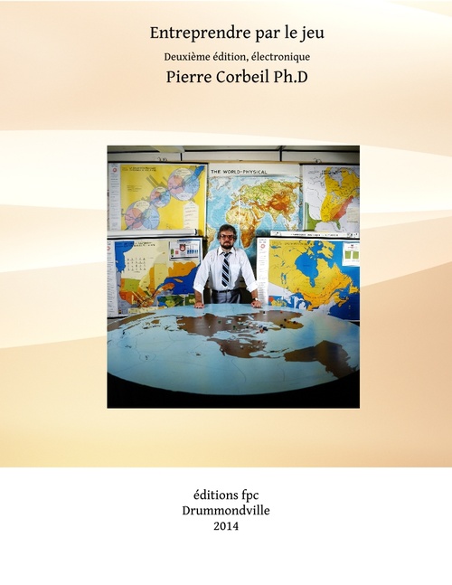 Couverture ebook de Entreprendre par le jeu (2e édition électronique), de Pierre Corbeil
