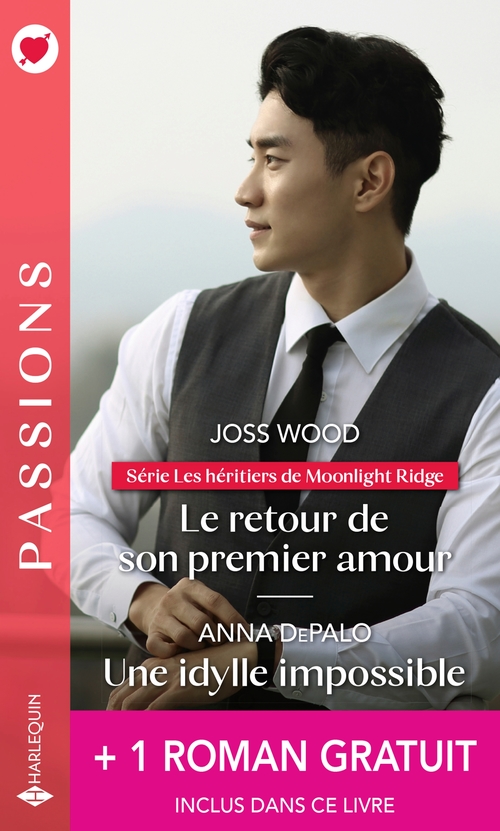 ebook cover of Le retour de son premier amour - Une idylle impossible + 1 roman gratuit, by Anna Depalo, Katherine Garbera, Joss Wood