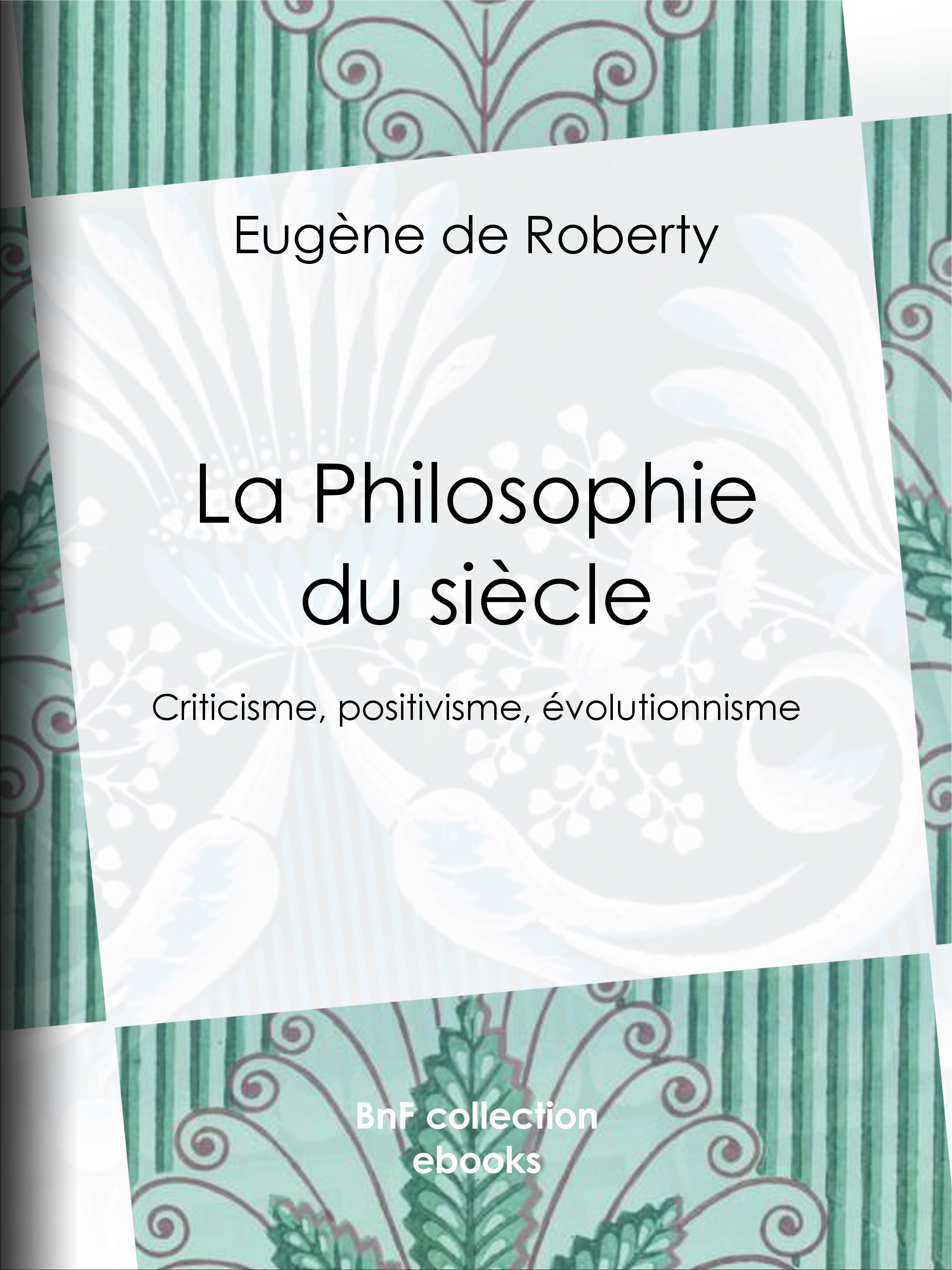 Couverture ebook de La Philosophie du siècle, de Eugene De Roberty