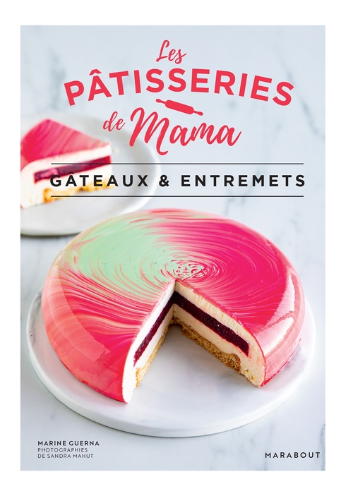 ebook cover of Les pâtisseries de Mama - Gâteaux & entremets, by Les pâtisseries de Mama, Marine Guerna