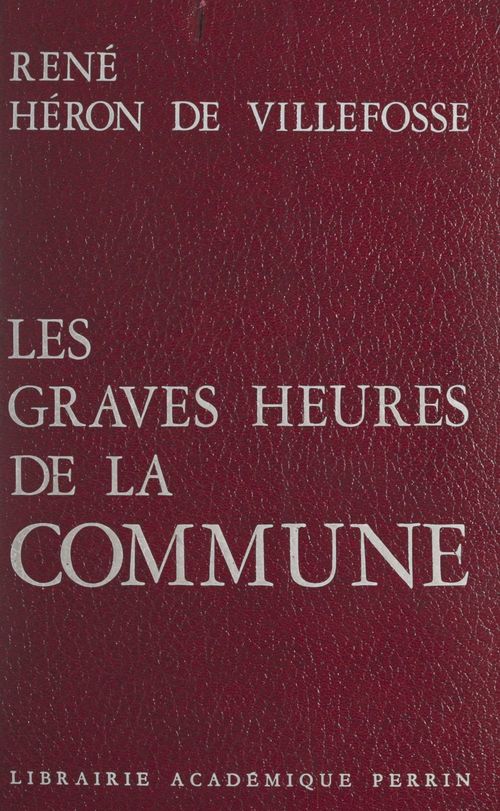 ebook cover of Les graves heures de la Commune, by Rene Heron De Villefosse