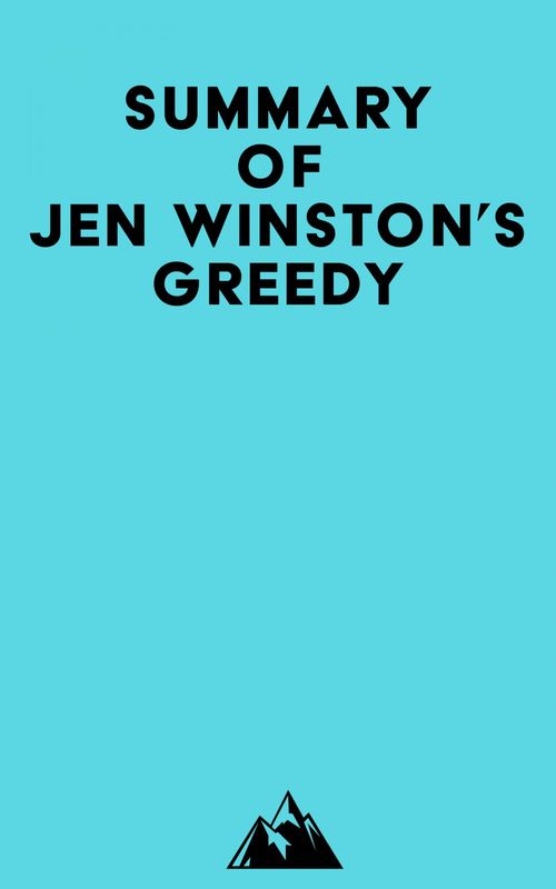 Couverture ebook de Summary of Jen Winston's Greedy, de Everest Media