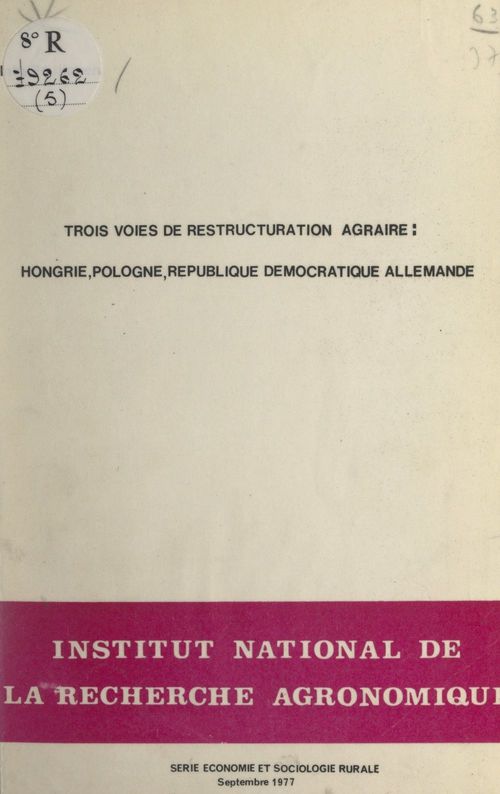 Couverture ebook de Trois voies de restructuration agraire : Hongrie, Pologne, République démocratique allemande, de Alain Pouliquen
