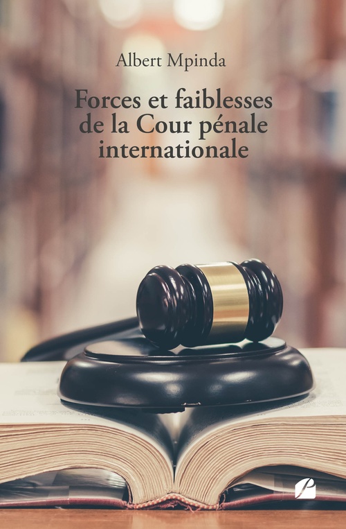 Couverture ebook de Forces et faiblesses de la Cour pénale internationale, de Albert Mpinda
