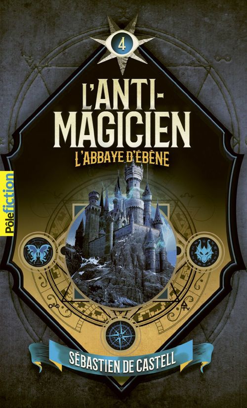 Couverture ebook de L'Anti-Magicien (Tome 4) - L'Abbaye d'ébène, de Sébastien de Castell