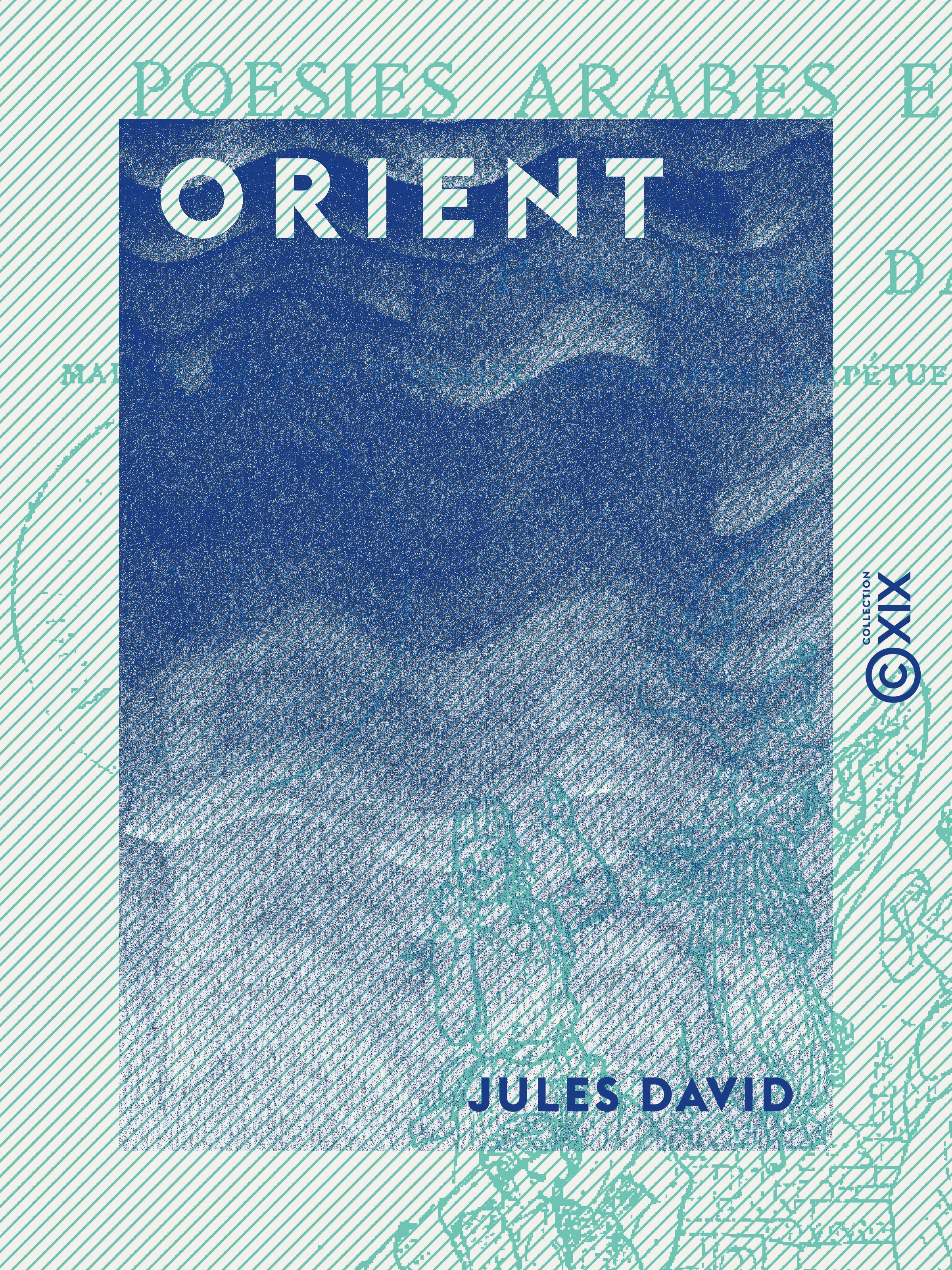 Couverture ebook de Orient - Traductions et imitations de poésies arabes et persanes, de Jules David