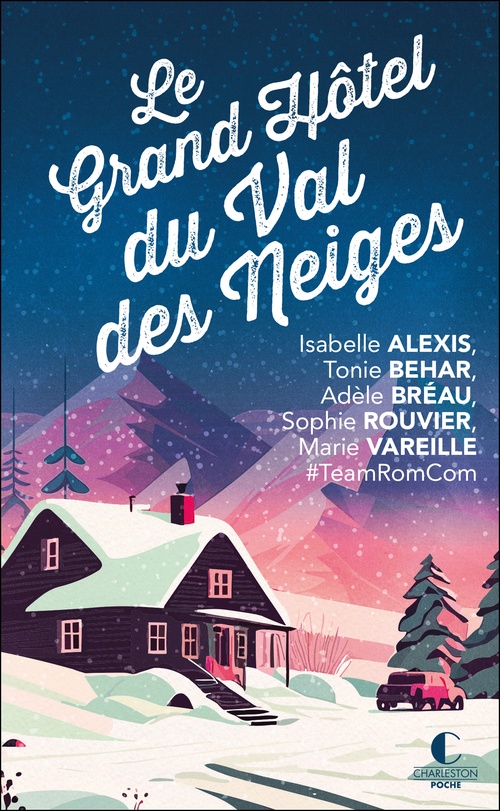 ebook cover of Le Grand Hôtel du Val des neiges, by Isabelle Alexis, Tonie Behar, Adèle Bréau, Sophie Rouvier, Marie Vareille