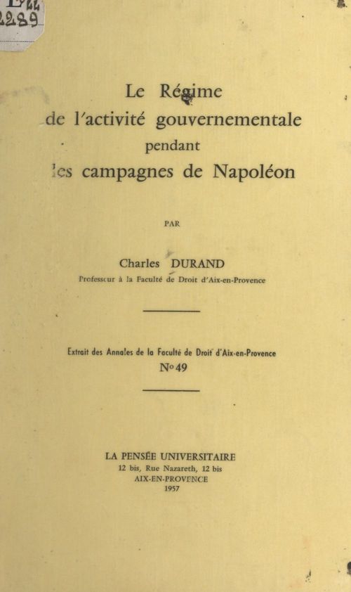 Couverture ebook de Le régime de l'activité gouvernementale pendant les campagnes de Napoléon, de Charles Durand