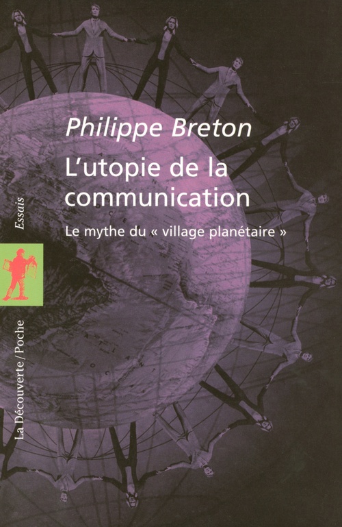 Couverture ebook de L'utopie de la communication - Le mythe du "village planétaire", de Philippe Breton