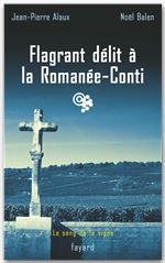 ebook cover of Flagrant délit à la Romanée-Conti, by Jean-Pierre Alaux, Noël Balen
