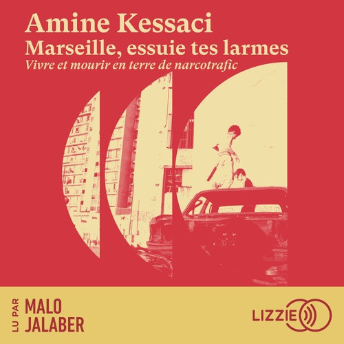audiobook cover of Marseille, essuie tes larmes - Vivre et mourir en terre de narcotrafic, by Amine Kessaci