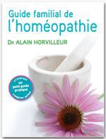 Couverture ebook de Le guide familial de l'homéopathie, de Docteur Alain Horvilleur