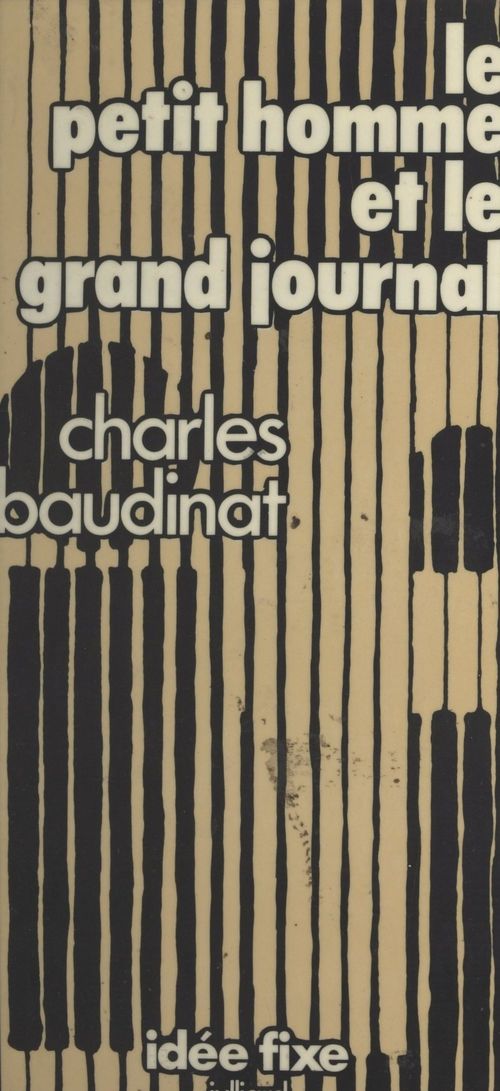 Couverture ebook de Le petit homme et le grand journal, de Charles Baudinat