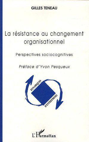 ebook cover of La résistance au changement organisationnel (Nouvelle édition), by Gilles Teneau