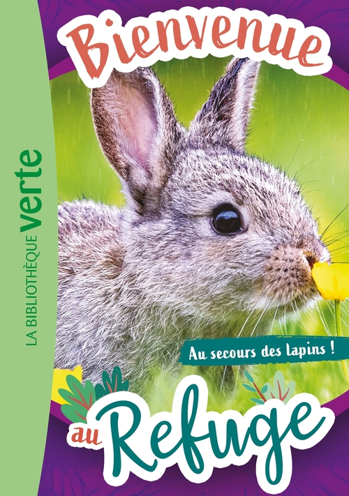 ebook cover of Bienvenue au refuge 04 - Au secours des lapins !, by Hachette Livre