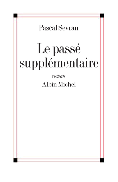 Couverture ebook de Le Passé supplémentaire, de Pascal Sevran