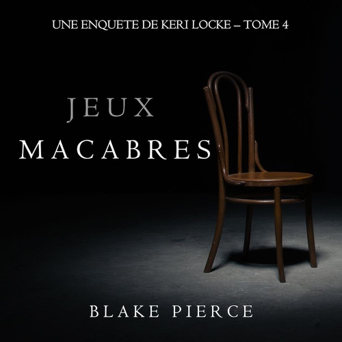 Couverture audiobook de Jeux Macabres (Une Enquête de Keri Locke - Tome 4), de Blake Pierce