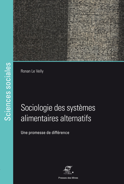 ebook cover of Sociologie des systèmes alimentaires alternatifs, by Ronan Le velly