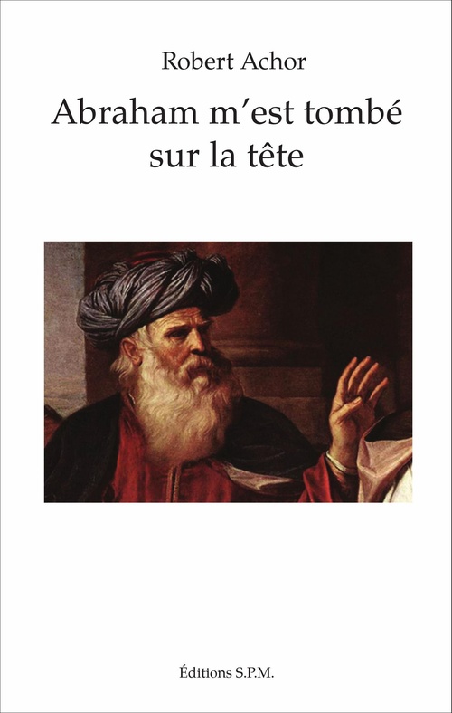 ebook cover of Abraham m'est tombé sur la tête, by Robert Achor