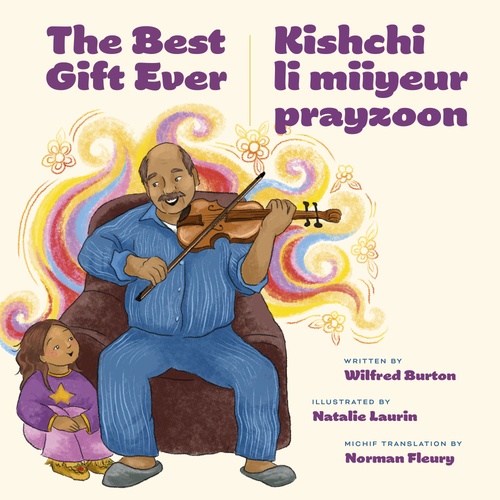 ebook cover of The Best Gift Ever / Kishchi li miiyeur prayzoon, by Wilfred Burton