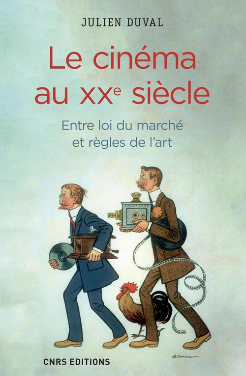 ebook cover of Le Cinéma au XXe siècle. Entre loi du marché et règles de l'art, by Julien Duval