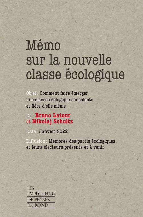 ebook cover of Mémo sur la nouvelle classe écologique - Comment faire émerger une classe écologique consciente et fière d'elle-même, by Bruno Latour, Nikolaj Schultz