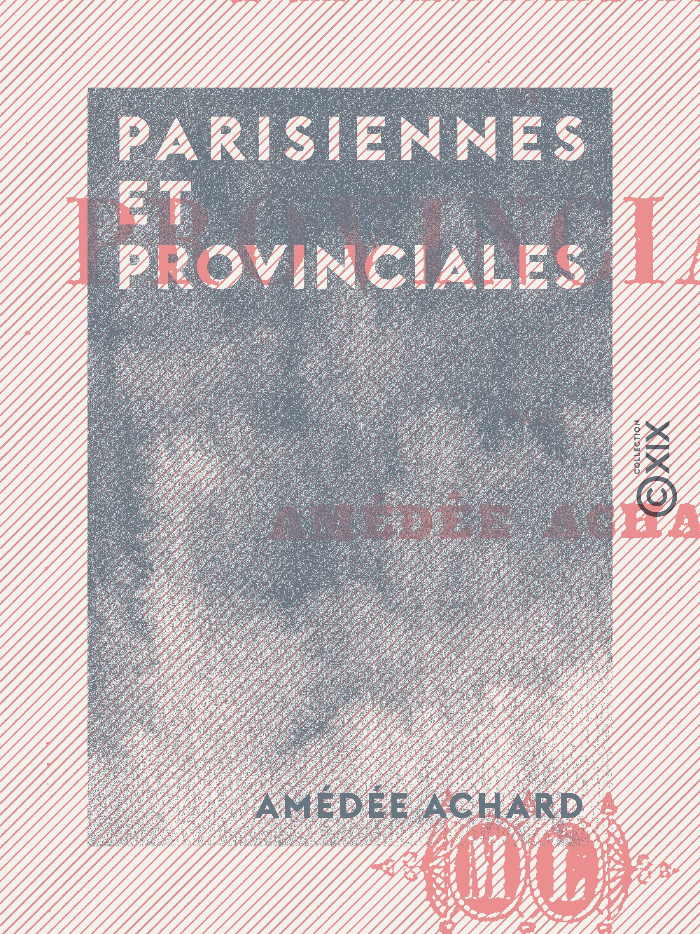 ebook cover of Parisiennes et Provinciales, by Amedee Achard