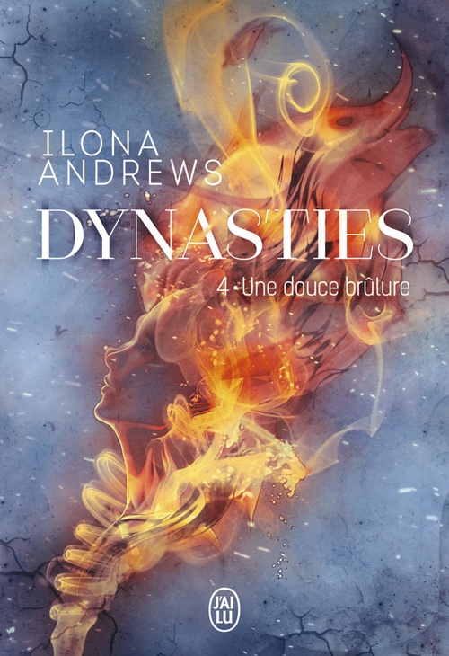 ebook cover of Dynasties (Tome 4) - Une douce brûlure, by Ilona Andrews