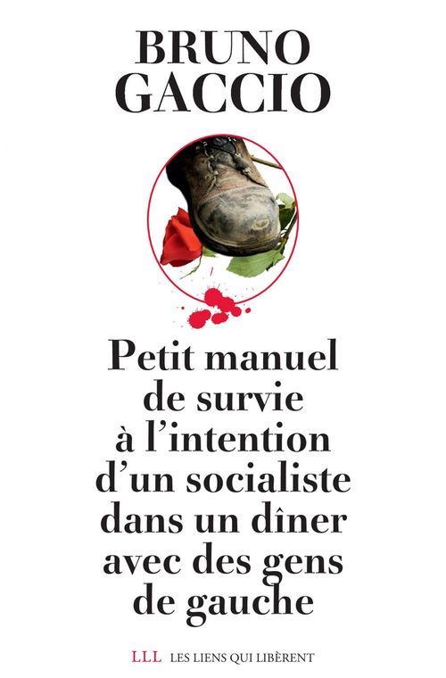 Couverture ebook de Petit manuel de survie à l'intention d'un socialiste dans un dîner avec des gens de gauche, de Bruno Gaccio