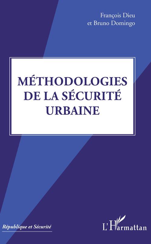 ebook cover of Méthodologies de la sécurité urbaine, by François Dieu, Bruno Domingo