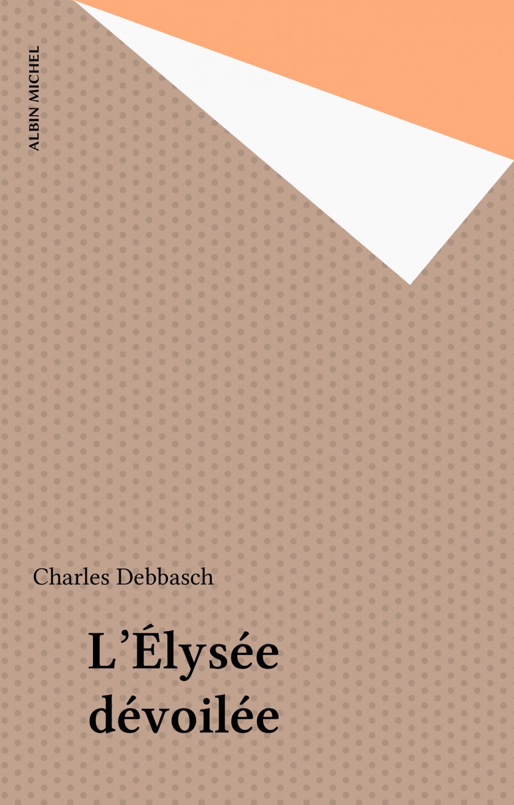 Couverture ebook de L'Élysée dévoilée, de Charles Debbasch