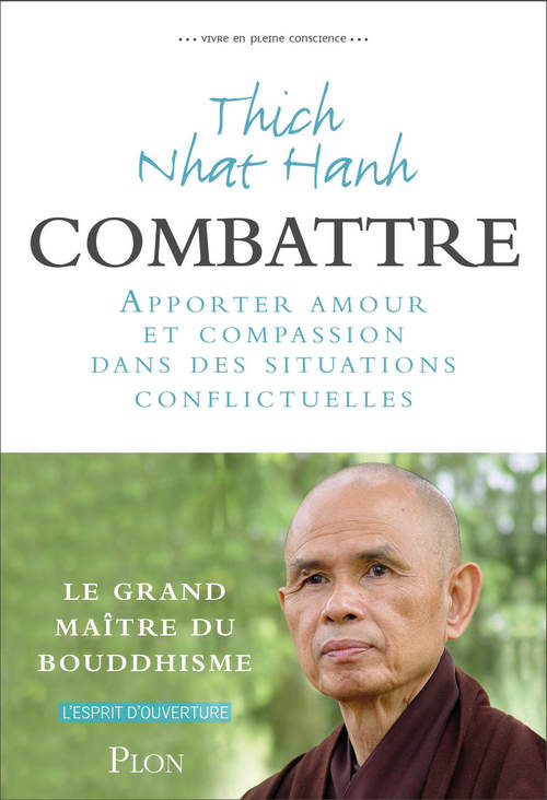 ebook cover of Combattre - Apporter amour et compassion dans des situations conflictuelles, by Thich Nhât Hanh
