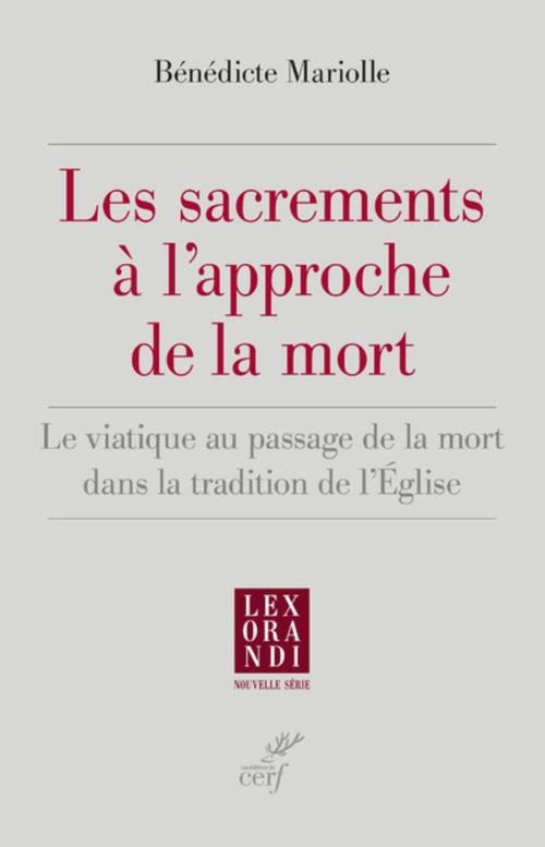 Couverture ebook de LES SACREMENTS A L'APPROCHE DE LA MORT - LE VIATIQUE AU PASSAGE DE LA MORT DANS LA TRADITION DE L'EG, de MARIOLLE BENEDICTE