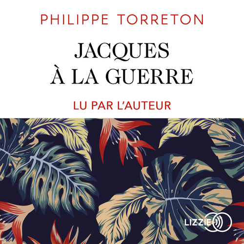 Couverture audiobook de Jacques à la guerre, de Philippe Torreton
