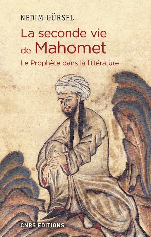 ebook cover of La seconde vie de Mahomet. Le prophète dans la littérature, by Nedim Gürsel
